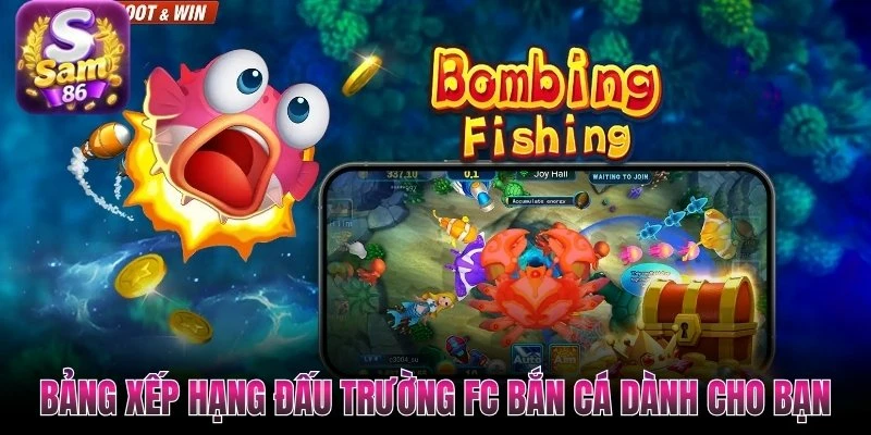 Bảng xếp hạng đấu trường FC bắn cá dành cho bạn