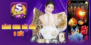 Cách Chia Bài Cào 9 Nút Theo Đúng Trình Tự Phổ Biến