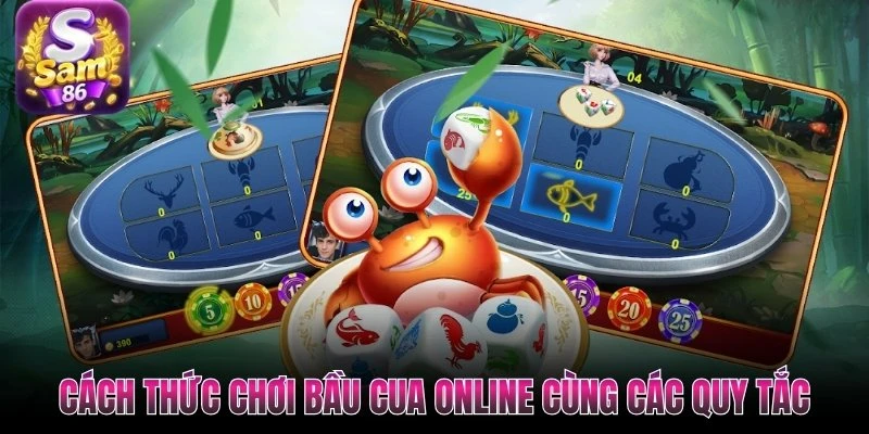 Cách thức chơi bầu cua online cùng các quy tắc Cách thức chơi bầu cua online cùng các quy tắc