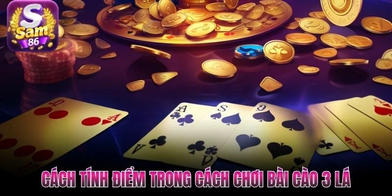 Cách tính điểm trong cách chơi bài cào 3 lá