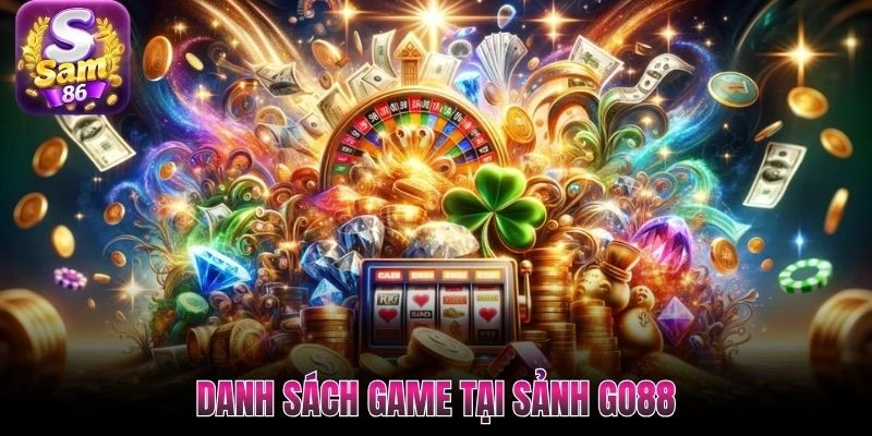 Danh sách game tại sảnh Go88