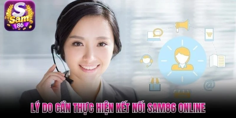 Lý do cần thực hiện kết nối Sam86 online