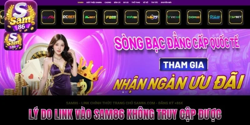 Lý do link vào Sam86 không truy cập được Lý do link vào Sam86 không truy cập được