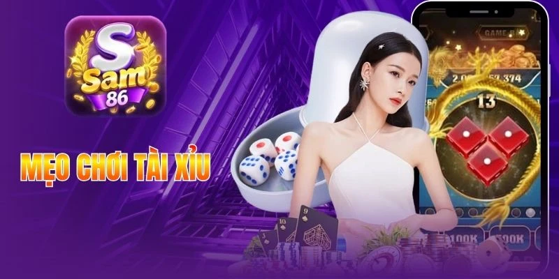 Mẹo Chơi Tài Xỉu - Bí Quyết Nâng Tầm Tỷ Lệ Thắng Bất Bại