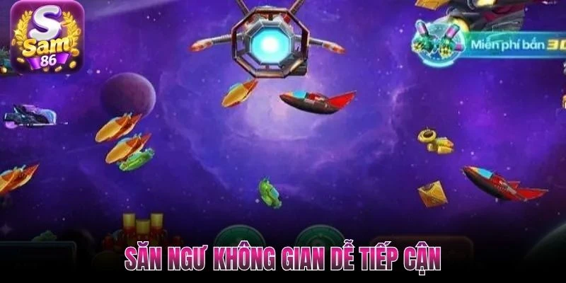 Săn ngư không gian dễ tiếp cận