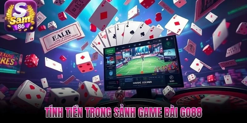 Tính tiền trong sảnh game bài Go88